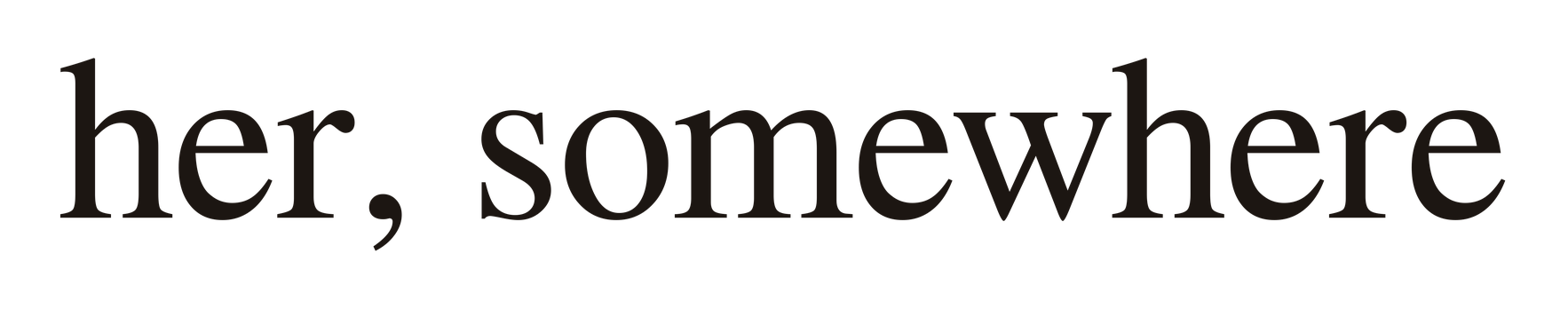 her, somewhere